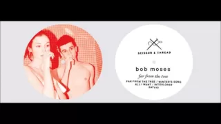Bob Moses - All I Want / Original Mix [Scissor & Thread]