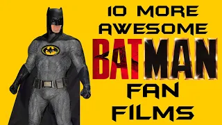 10 More Awesome Batman Fan Films!