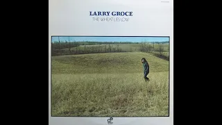 Larry Groce - The Wheat Lies Low (FULL ALBUM)