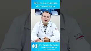 Efeitos Do Enantato De Testosterona | Dr. Claudio Guimarães
