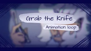 Grab the Knife | Animation Meme | Loop