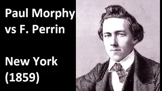 Paul Morphy vs Frederick Perrin - New York (1859) #225