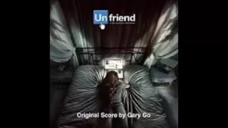 Unfriend (Friend Request) Original Soundtrack - Gary Go - The Beginning Original Version