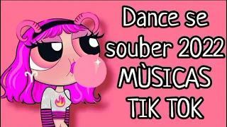 ~Dance se souber~ 2022 {Tik Tok} || MÙSICAS TIK TOK