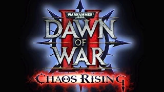 Warhammer 40,000 Dawn of War II - Chaos Rising-Прохождение [Co-op] Ч.1