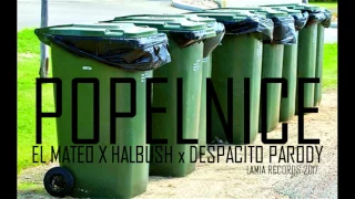 EL MATEO x HALBUSH - POPELNICE (DESPACITO PARODY 2017)