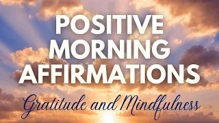 GRATITUDE and MINDFULNESS Affirmations - 432HZ ✨ Start Your Day off Right ✨(repeated twice)