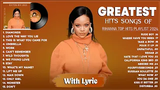Rihanna Greatest Hits Full Album 2024 - Rihanna Best Songs Playlist 2024 (Lyrics)