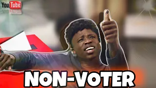 AFRICAN DRAMA!!: NON-VOTER