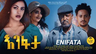 Enifata Full Ethiopian movie 2024