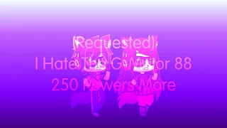 (Requested) I Hate The G-Major 88 250 Powers More
