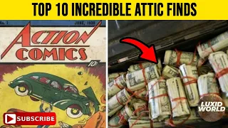 Top 10 Incredible Attic Finds You Won’t Believe | LUXIDWORLD