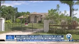 Man arrested after adverse possession of home