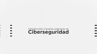 Introducción a buenas prácticas en ciberseguridad