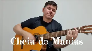 Cheia de Manias - Cover Raça Negra