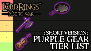 Lotr: Rise to War - Purple Gear Tier List (Short Version)