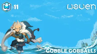 Waven: Ep 11 - GOBBLE GOBBALLS