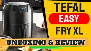 TEFAL EASY FRY XL 4.2L UNBOXING AND REVIEW