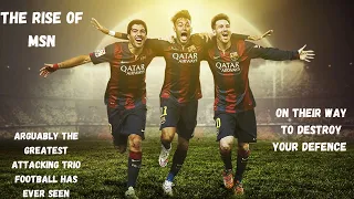 The Rise of (MSN): The Greatest Attacking Trio In History ?? | Once Upon A Time In Barcelona || JFT