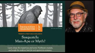 Sasquatch: Man-Ape or Myth Presentation 2018