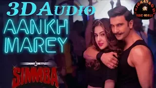 3D Audio -  Aankh Marey - Simmba -  Ranveer Singh, Sara Ali Khan - Tanishk, Mika, Neha Kakkar