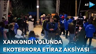 Şuşada 12 gündür davam edən aksiya – Gün ərzində baş verənlər BİRBAŞA BAĞLANTIDA