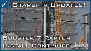 SpaceX Starship Updates! Booster 7 Raptor Installation Continues! B7 Testing Soon! TheSpaceXShow