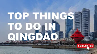 15 Things to Do in Qingdao, Shandong Province, China (4-Day Itinerary)