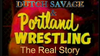 Dutch Savage & Portland Wrestling.