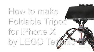 How to make Foldable Tripod for iPhone X by LEGO Technic