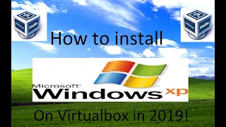 How to install Windows XP On VirtualBox in 2019!