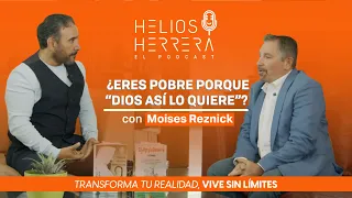 ¿Eres pobre porque “Dios así lo quiere”? - Moisés Reznick y Helios Herrera