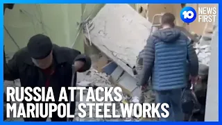 Russia Attacks Azov Steelworks In Mariupol Ukraine |10 News First