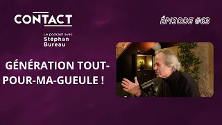 CONTACT #63 | Génération Tout-Pour-Ma-Gueule ! - Franz-Olivier Giesbert (par Stéphan Bureau)