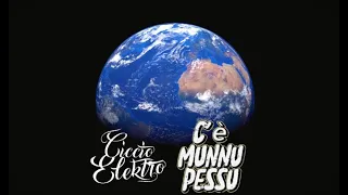 Ciccio Elektro - C'È MUNNU PESSU 🌏