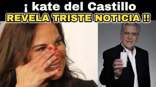 🔥 ¡ HACE UNAS HORAS ! La Actriz Kate del Castillo REVELA Triste Noticia HOY Ultima Hora !
