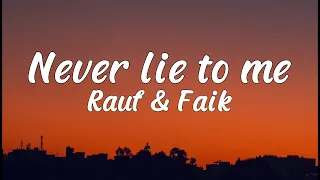 Rauf & Faik || Never lie to me (Lyrics)