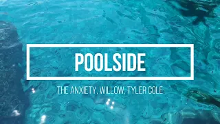 THE ANXIETY, WILLOW, Tyler Cole - Poolside (Tradução/Letra/Legendado)