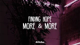 Finding Hope - More & More (Lyrics)