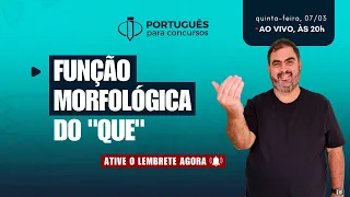 Prof. Rosenthal - Função morfológica do "QUE" - Português para Concursos