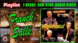 (Playlist) Franck Sallé. Rétro Musette. 1 Heure Non Stop. Audio Vidéo. 17 Titres Enchainer.