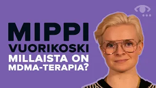 MDMA-terapia. Ylisukupolviset traumat. Polku terapeutiksi. Psykedeelien riskit. #74 Mippi Vuorikoski