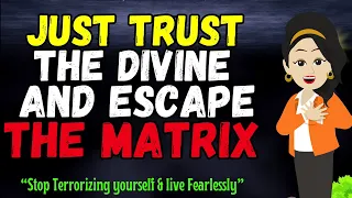 Abraham Hicks 2024 | Live your live fearlessly and trust the divine to finally escape this Matrix🙏