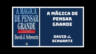 A Magica De Pensar Grande por David J Schwart  Áudio Livro Completo