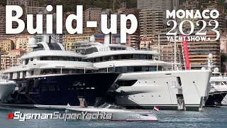 The 2023 Monaco Yacht Show 'Build Up'