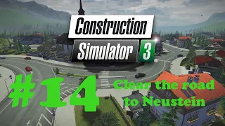 Construction Simulator 3 #14 - Clear the road to the Neustein Industrial Area (21:9) [Timelapse]