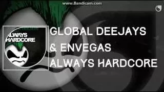 Global Deejays & EnVegas   Always Hardcore