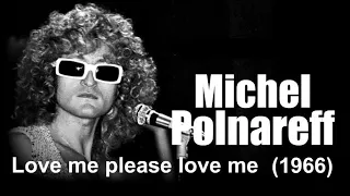 Michel Polnareff – Love me please love me (1966)