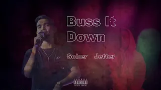 Sober - Buss It Down (Official Audio) feat. Jetter