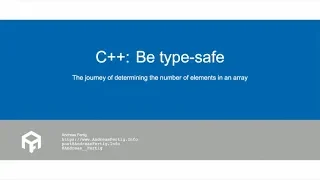 C++: Be type-safe - The journey of determining the number of elements in an array - Andreas Fertig